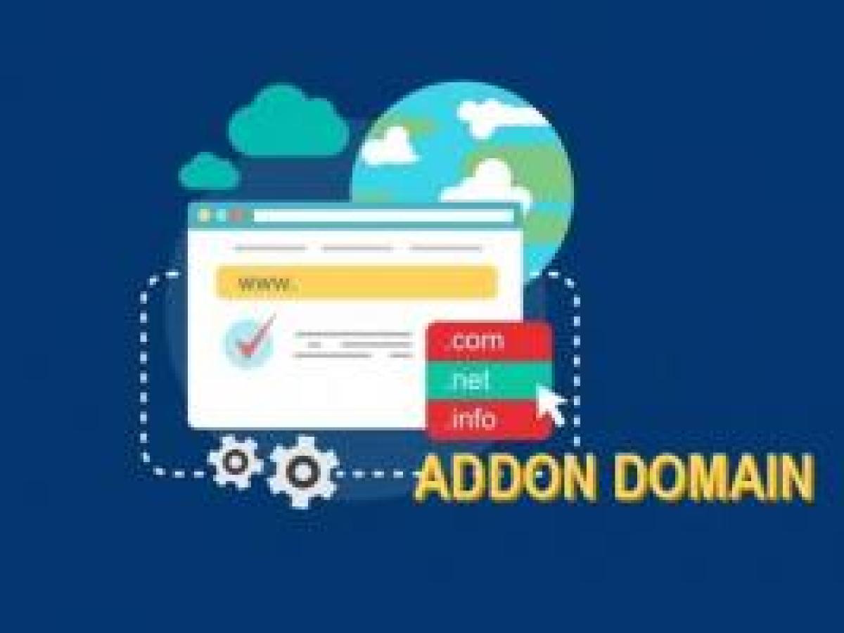 ADDON DOMAIN LÀ GÌ? HƯỚNG DẪN CÁCH TẠO ADDON DOMAIN